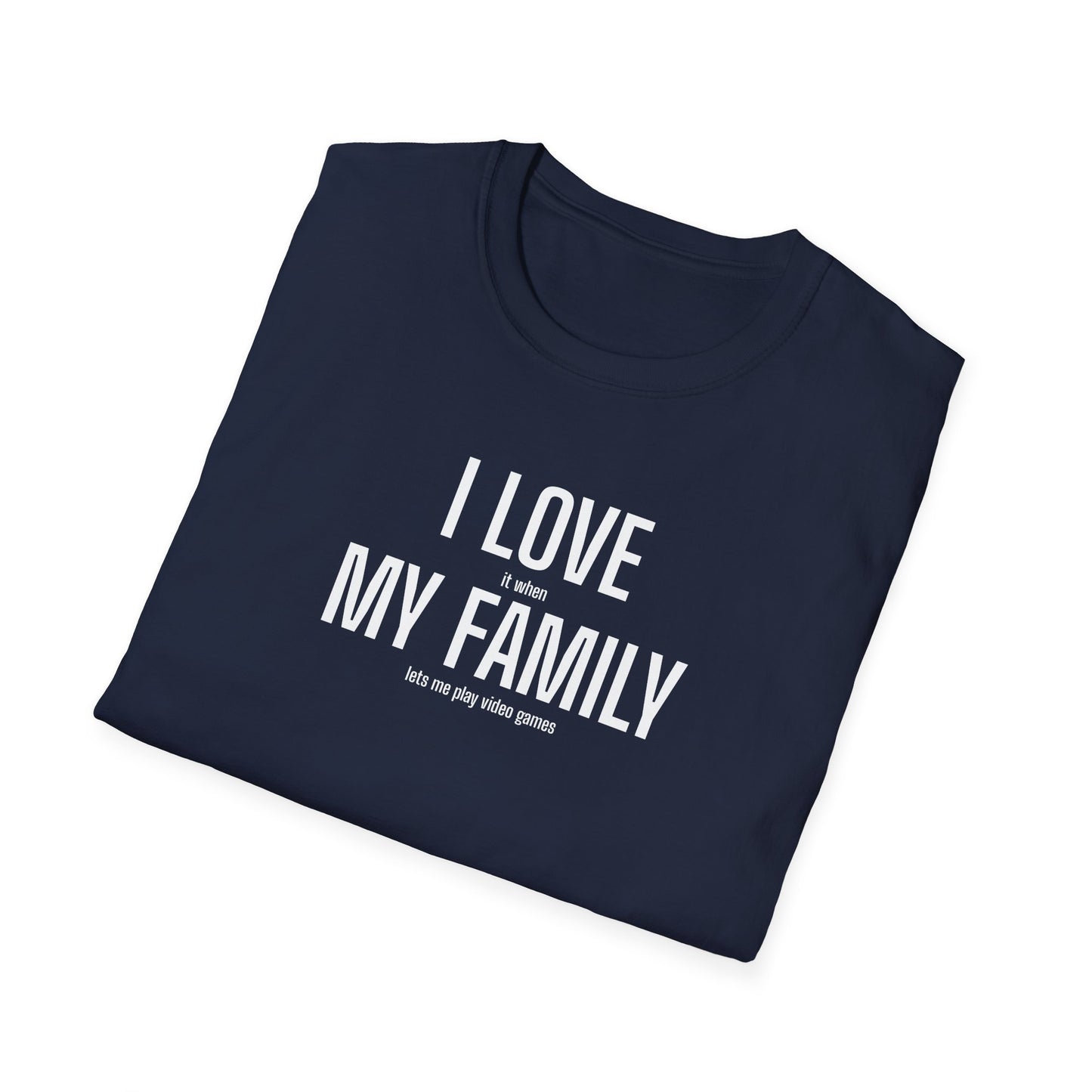 Gamer Dad T-Shirt "I Love (it when) My Family (lets me play video games)"