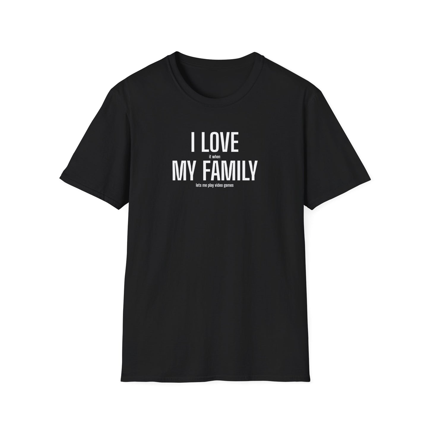 Gamer Dad T-Shirt "I Love (it when) My Family (lets me play video games)"