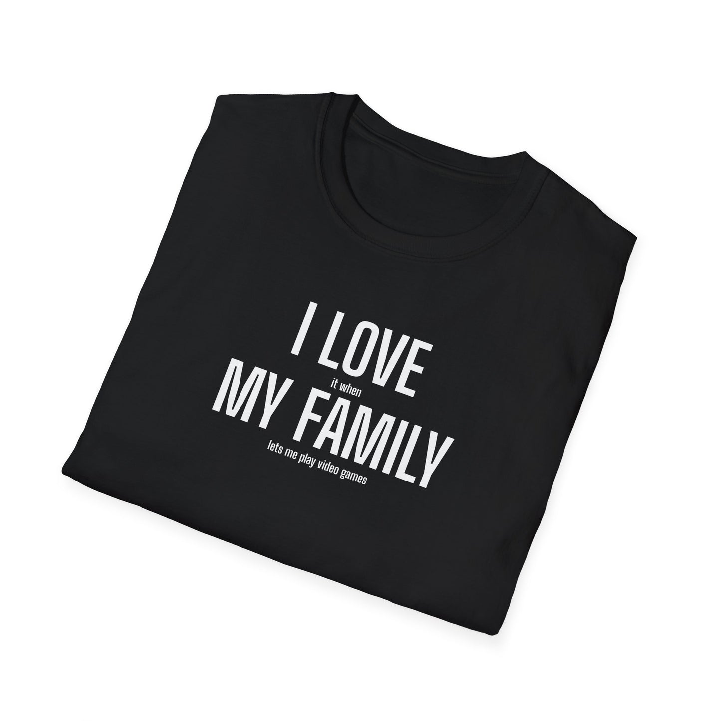 Gamer Dad T-Shirt "I Love (it when) My Family (lets me play video games)"