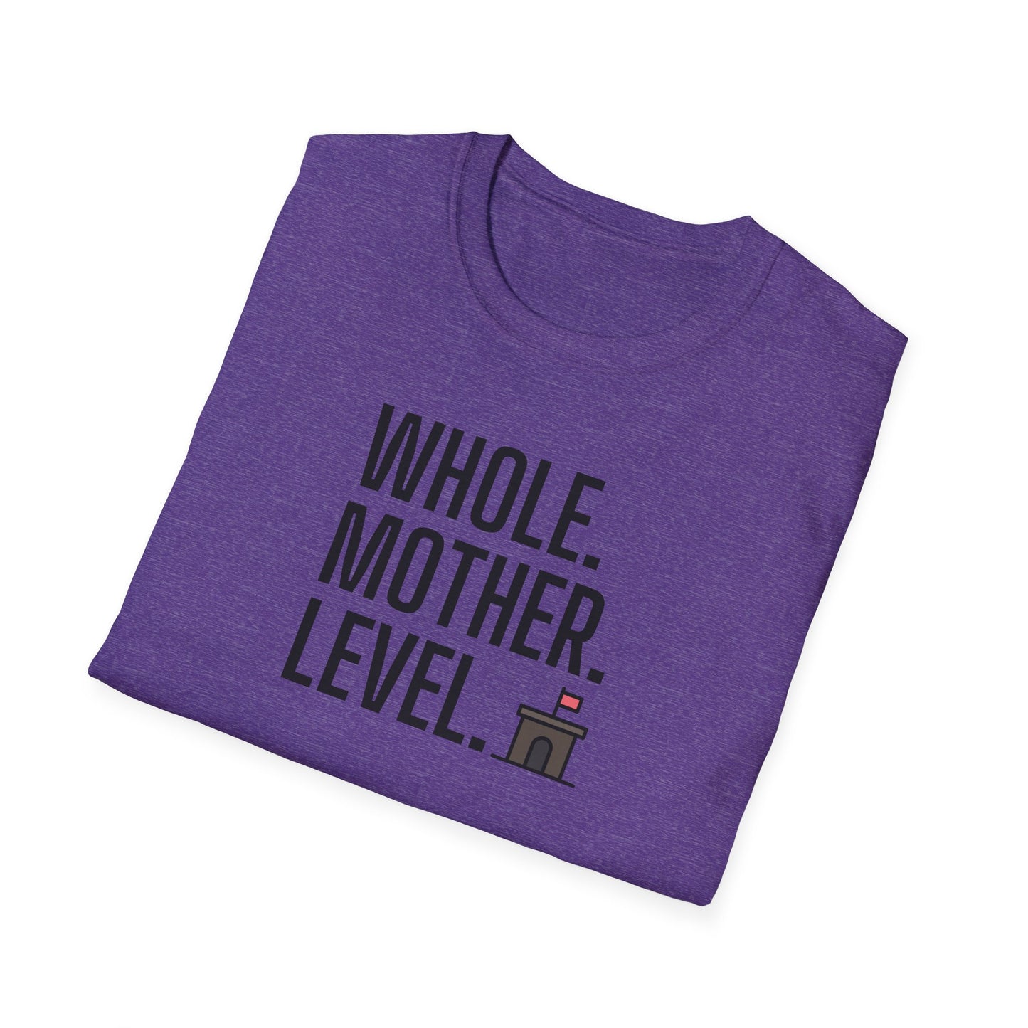 Whole.Mother.Level. T-shirt