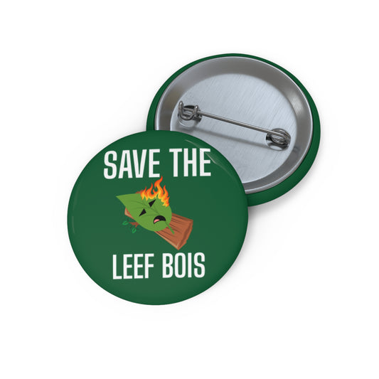 Pin Button - 'Save the Leef Bois' Funny Campaign