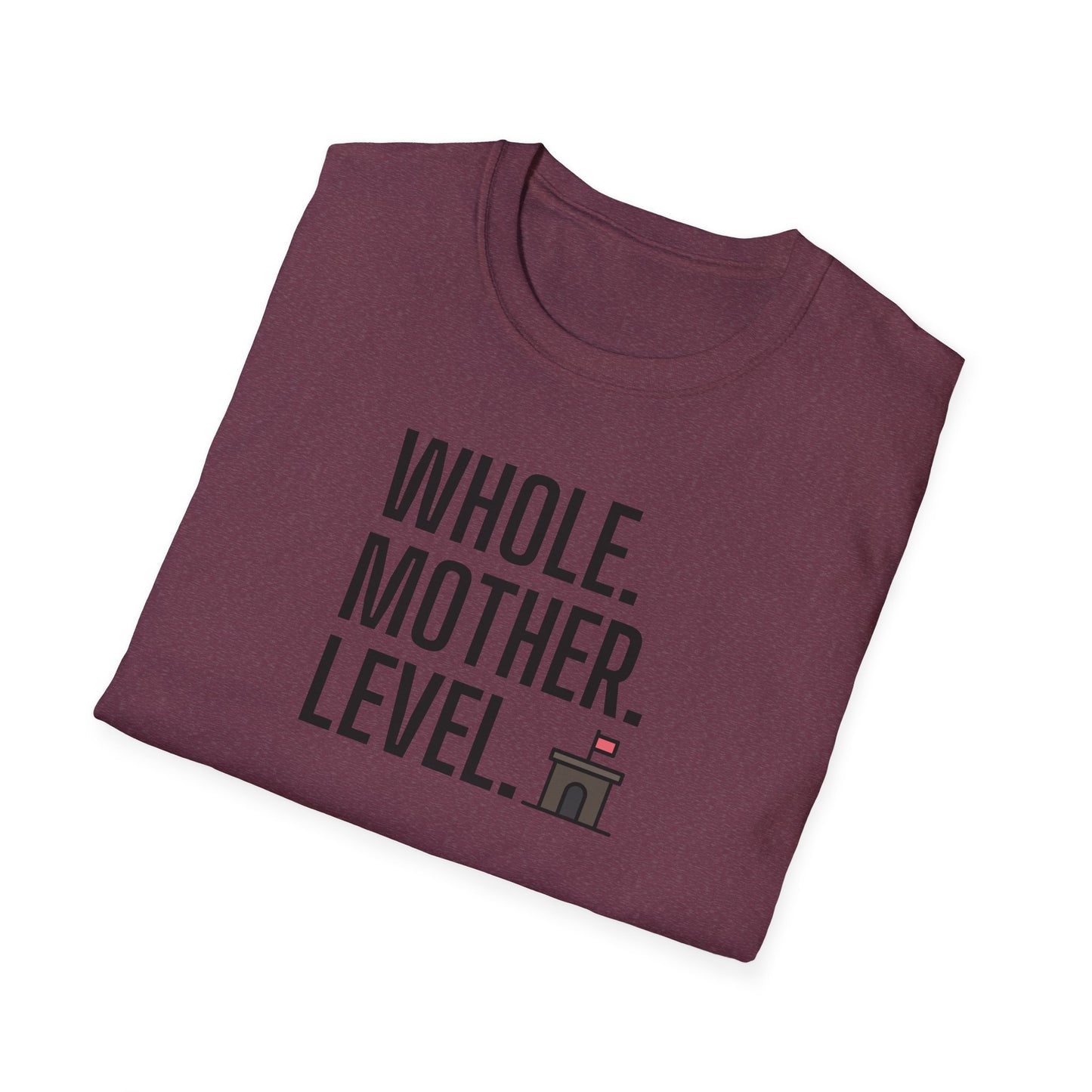 Whole.Mother.Level. T-shirt