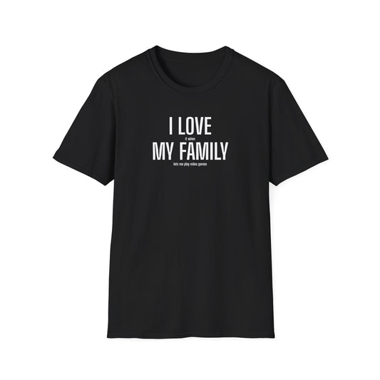 Gamer Dad T-Shirt "I Love (it when) My Family (lets me play video games)"