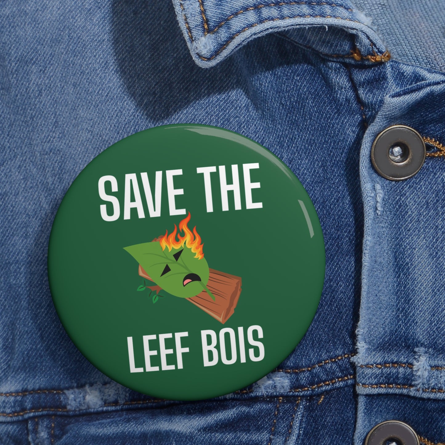 Pin Button - 'Save the Leef Bois' Funny Campaign
