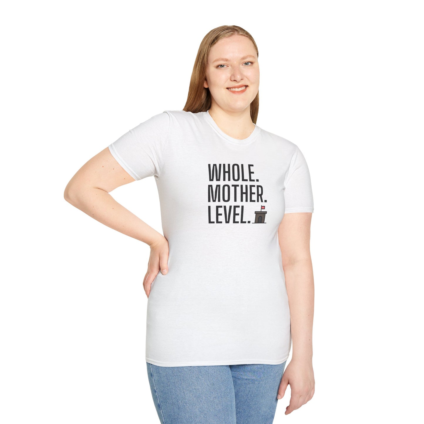 Whole.Mother.Level. T-shirt
