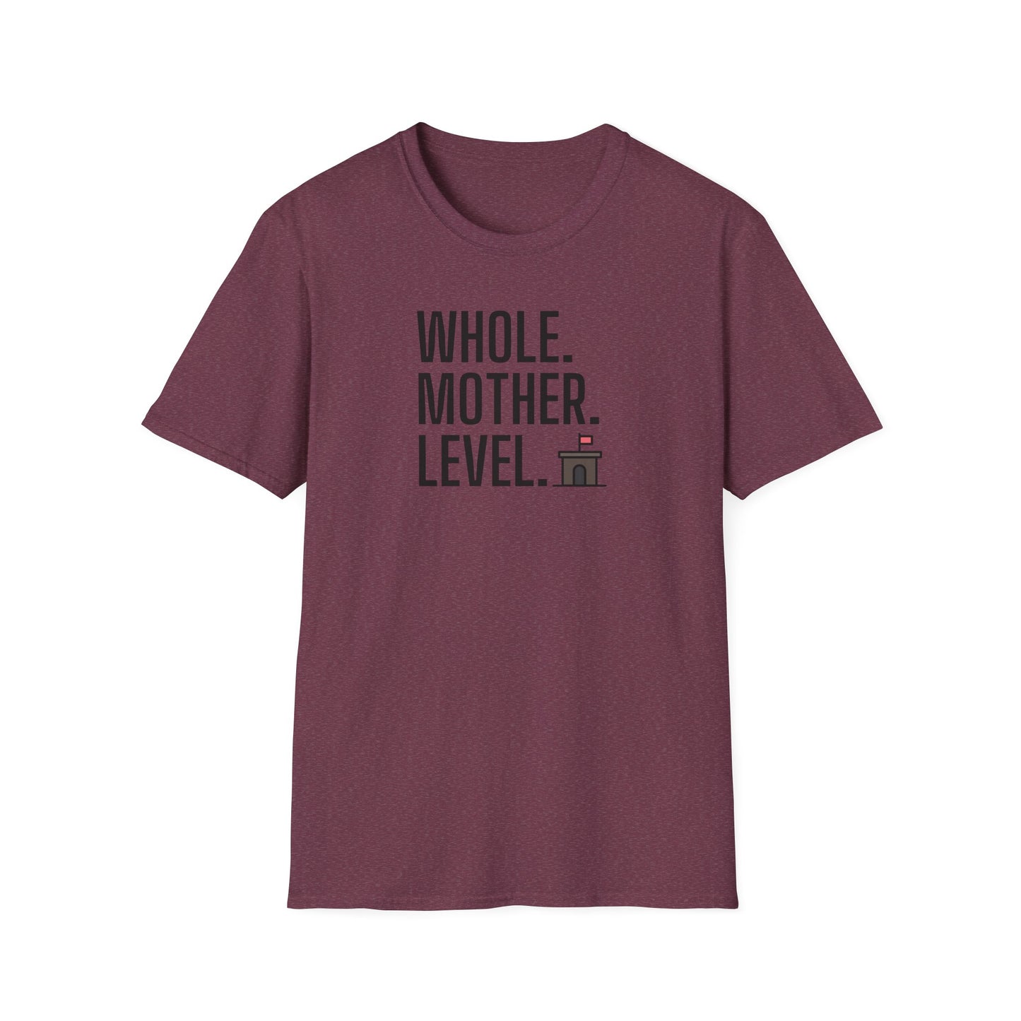 Whole.Mother.Level. T-shirt