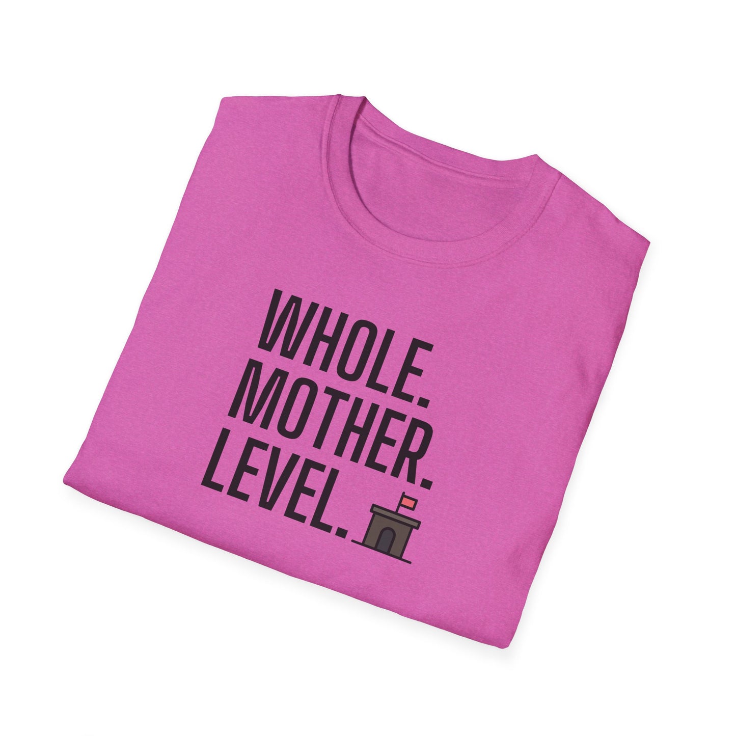 Whole.Mother.Level. T-shirt