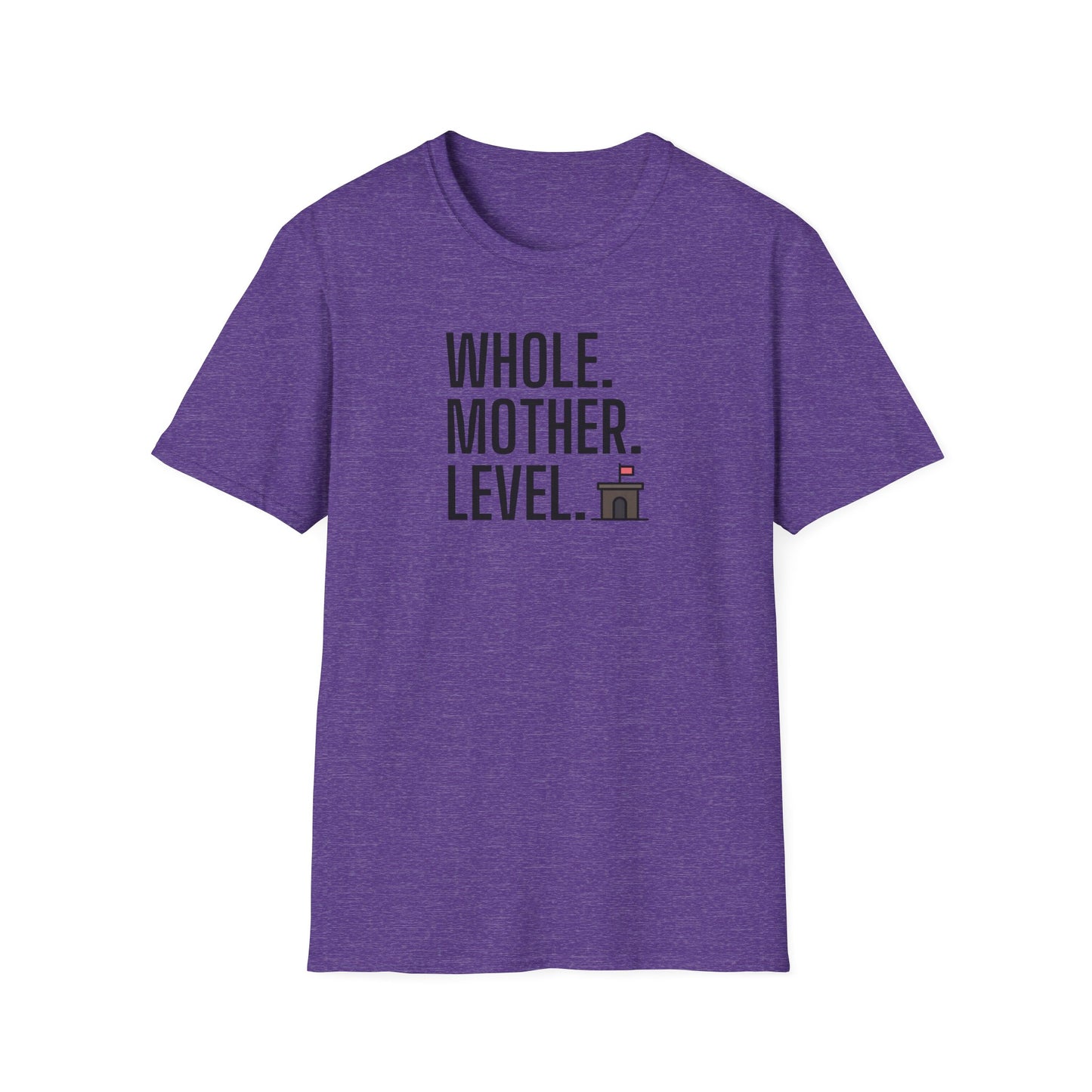 Whole.Mother.Level. T-shirt