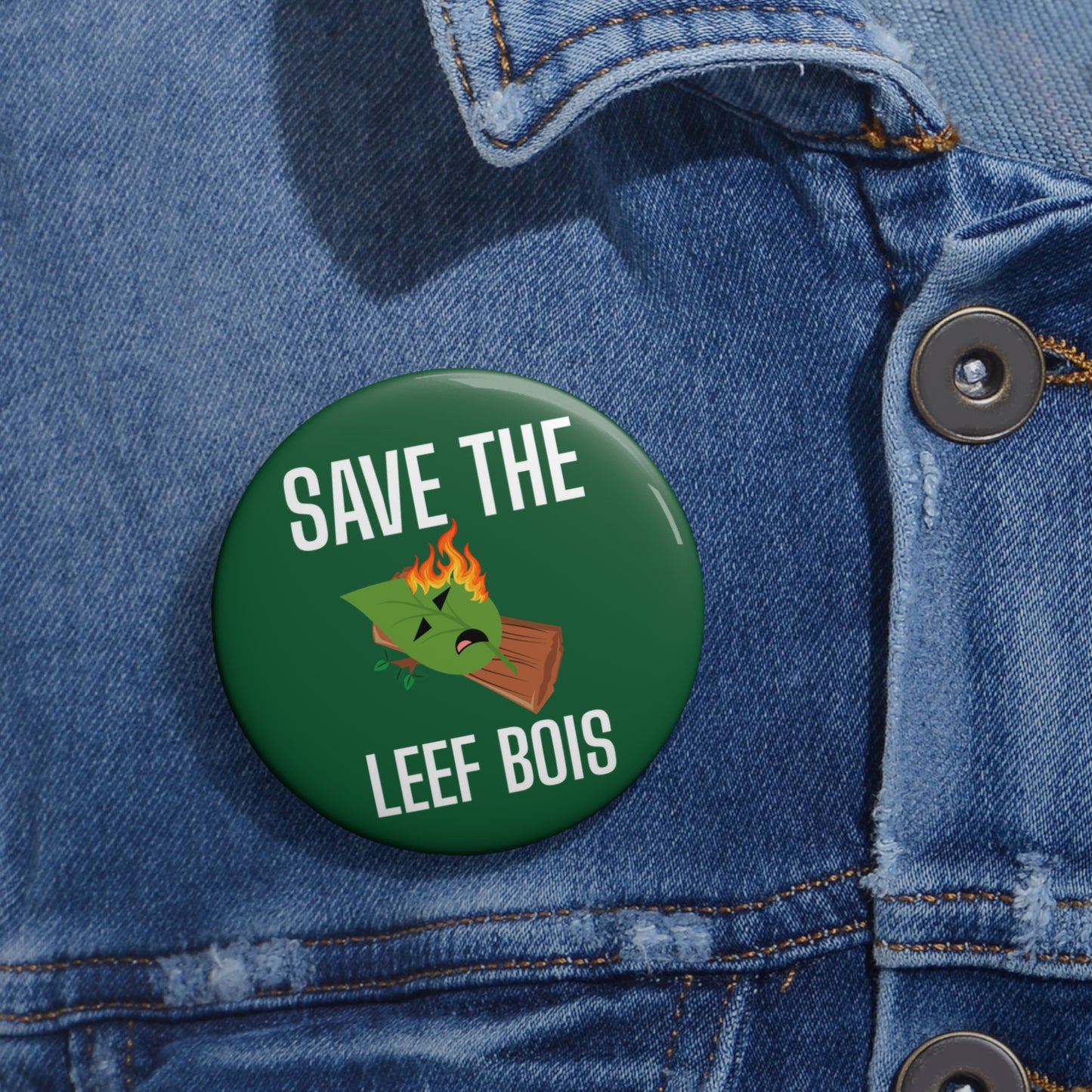 Pin Button - 'Save the Leef Bois' Funny Campaign