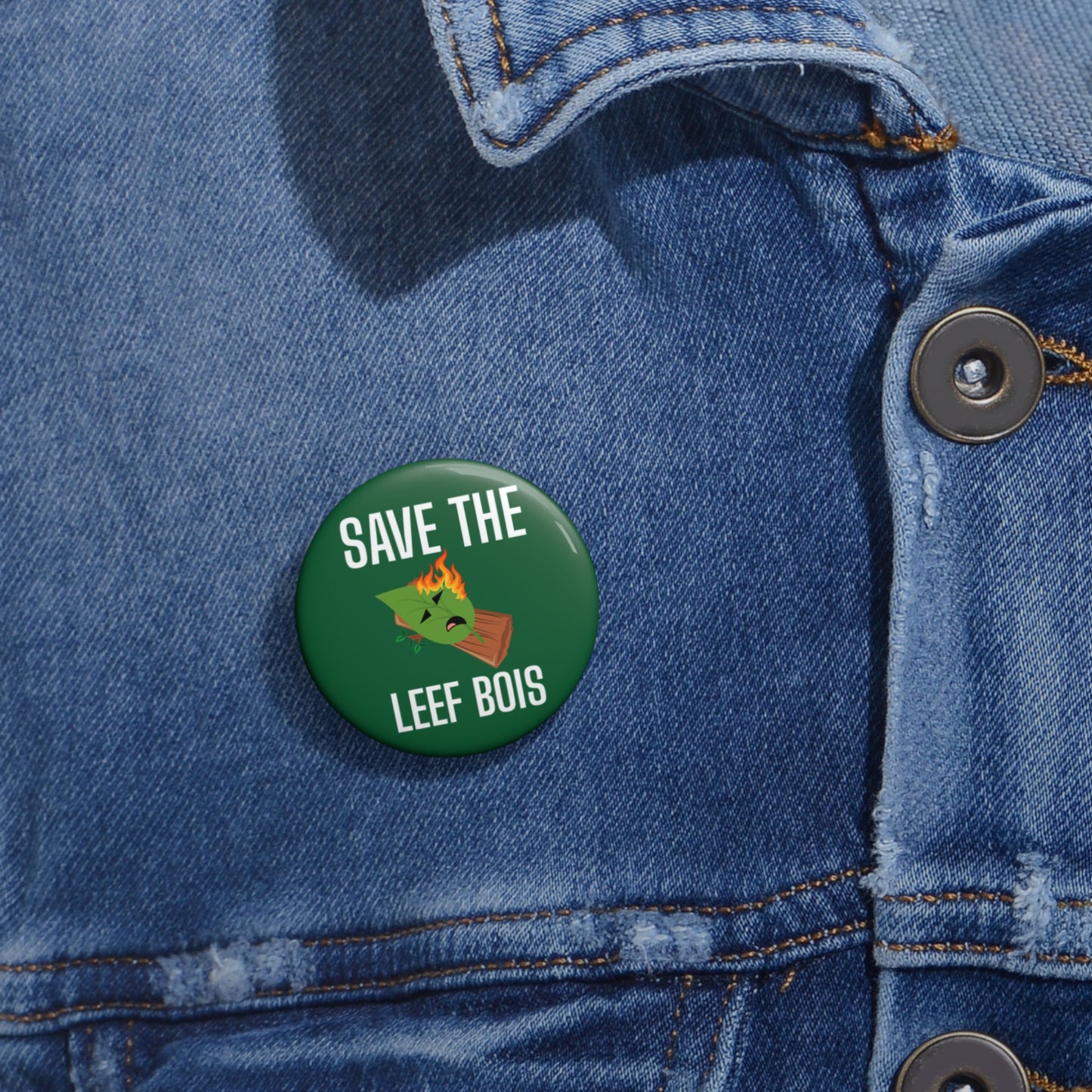 Pin Button - 'Save the Leef Bois' Funny Campaign